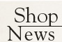 Shop News